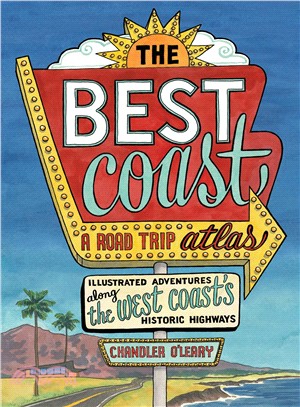 The Best Coast ― A Road Trip Atlas; Illustrated Adventures Along the West Coast's Historic Highways