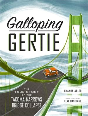 Galloping Gertie :the true s...