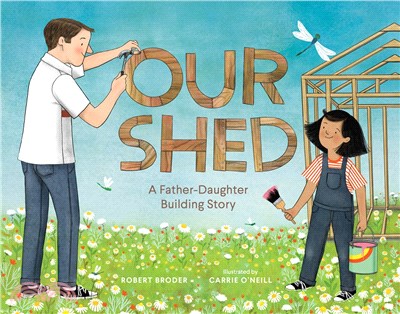 Our Shed: A Father-Daughter Building Story