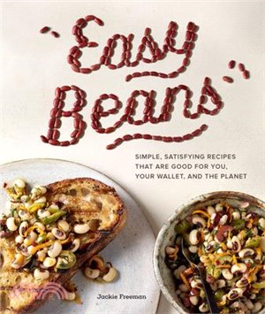 Easy Beans ― Simple, Satisfying Recipes That Are Good for You, Your Wallet, and the Planet