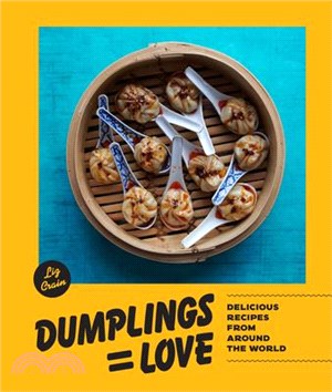Dumplings Equal Love ― Delicious Recipes from Around the World