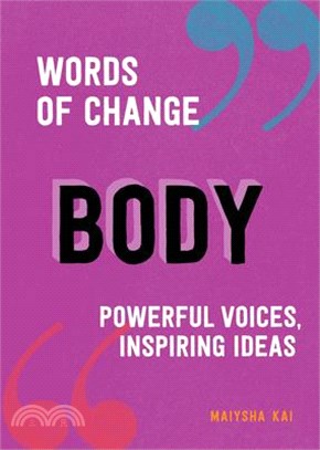 Body (Words of Change Series): Powerful Voices, Inspiring Ideas