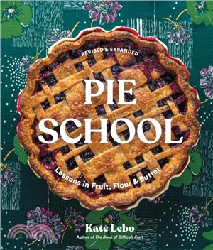 Pie School：Lessons in Fruit, Flour, and Butter