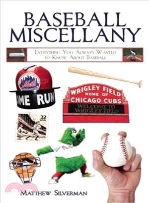 Baseball Miscellany ― Everything You Always Wanted to Know About Baseball