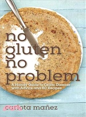 No Gluten, No Problem ― A Handy Guide to Celiac Disease