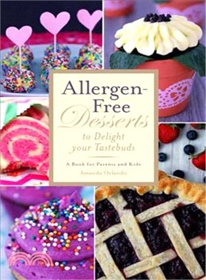 Allergen-Free Desserts to Delight Your Tastebuds ― A Book for Parents and Kids