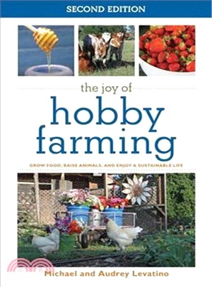 The Joy of Hobby Farming ─ Grow Food, Raise Animals, and Enjoy a Sustainable Life