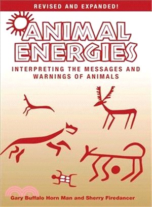 Animal Energies ─ Interpreting the Messages and Warnings of Animals