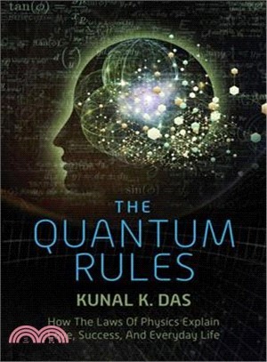 The Quantum Rules ─ How the Laws of Physics Explain Love, Success, and Everyday Life
