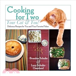 Cooking for Two? ─ Your Cat & You! Delicious Recipes for You and Your Favorite Feline