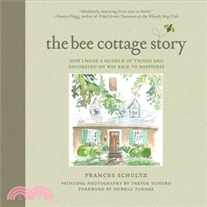 The Bee Cottage Story ─ How I Made a Muddle of Things and Decorated My Way Back to Happiness