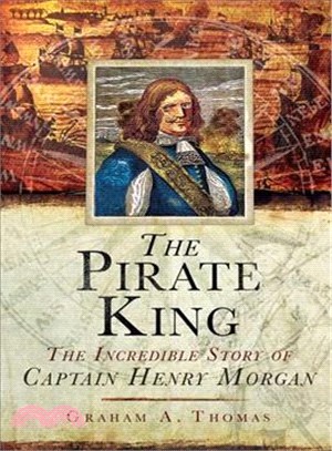 The Pirate King ─ The Incredible Story of the Real Captain Morgan