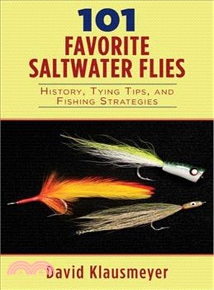 101 Favorite Saltwater Flies ─ History, Tying Tips, and Fishing Strategies