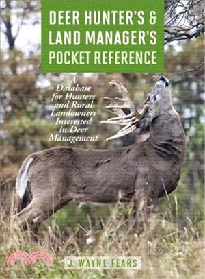 Deer Hunter's & Land Manager's Pocket Reference ─ A Database for Hunters and Rural Landowners Interested in Deer Management
