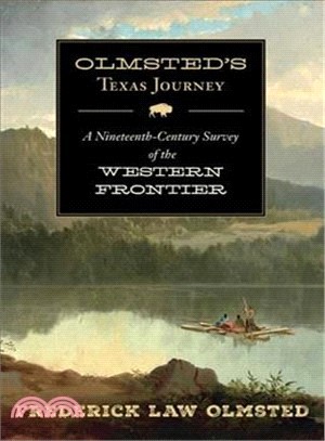 Olmsted's Texas Journey ─ A Nineteenth-Century Survey of the Western Frontier