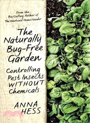 The Naturally Bug-Free Garden ─ Controlling Pest Insects Without Chemicals