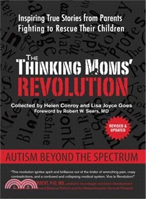 The Thinking Moms' Revolution ─ Autism Beyond the Spectrum: Inspiring True Stories from Parents Fighting to Rescue Their Children