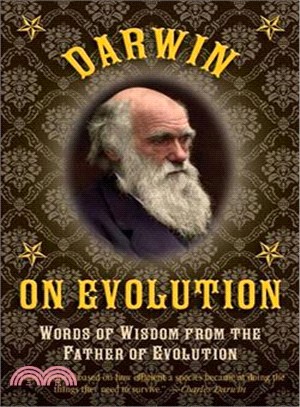 Darwin on Evolution ― Words of Wisdom from the Father of Evolution