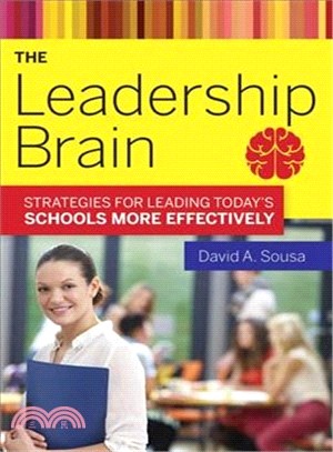 The Leadership Brain ─ Strategies for Leading Today's Schools More Effectively