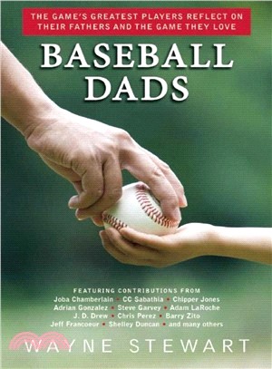 Baseball Dads ─ The Game's Greatest Players Reflect on Their Fathers and the Game They Love