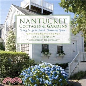 Nantucket Cottages and Gardens ─ Charming Spaces on the Faraway Isle