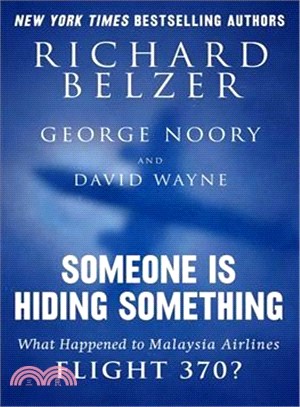 Someone Is Hiding Something ─ What Happened to Malaysia Airlines Flight 370?