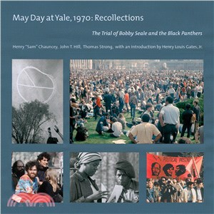 May Day at Yale, 1970 ― Recollections; the Trial of Bobby Seale and the Black Panthers