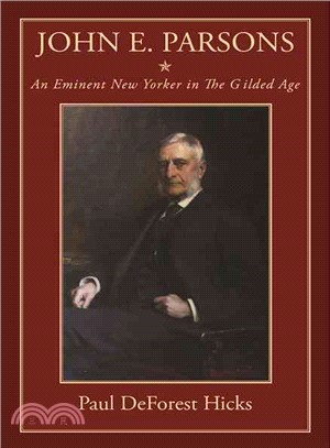 John E. Parsons ― An Eminent New Yorker in the Gilded Age