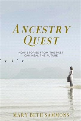 Ancestry Quest ― How Stories of the Past Can Heal the Future