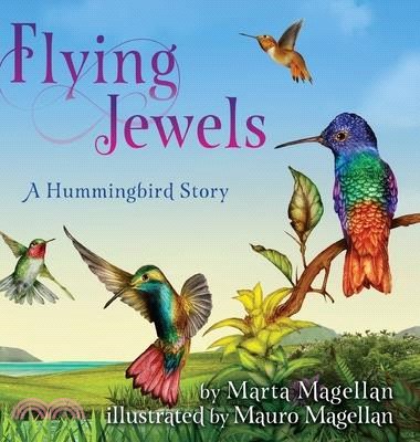 Flying Jewels: A Hummingbird Story