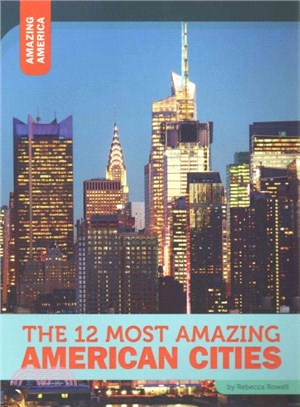 The 12 Most Amazing American Cities
