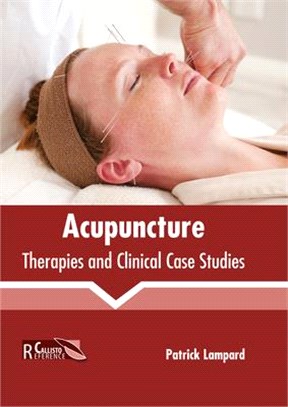 Acupuncture ― Therapies and Clinical Case Studies