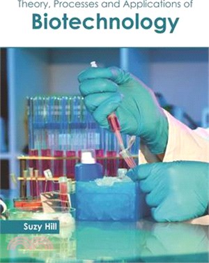 Theory, Processes and Applications of Biotechnology