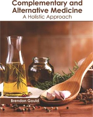 Complementary and Alternative Medicine ― A Holistic Approach