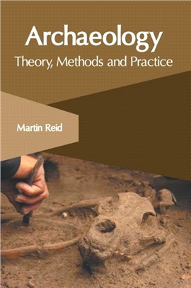 Archaeology: Theory, Methods and Practice