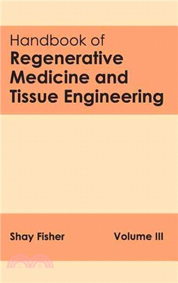 Handbook of Regenerative Medicine and Tissue Engineering：Volume III
