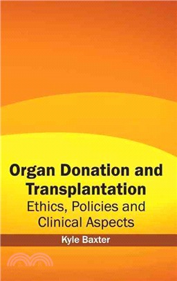 Organ Donation and Transplantation ― Ethics, Policies and Clinical Aspects
