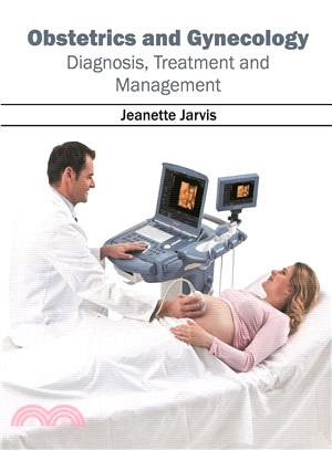 Obstetrics and Gynecology ─ Diagnosis, Treatment and Management