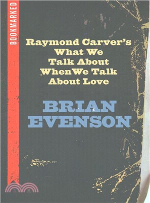 Raymond Carver's What We Talk About When We Talk About Love