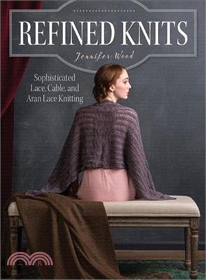 Refined Knits ─ Sophisticated Lace, Cable, and Aran Lace Knitting
