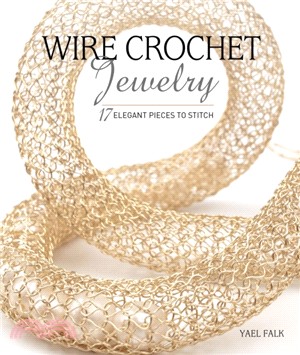 Wire Crochet Jewelry ― 17 Elegant Pieces to Stitch