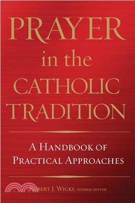 Prayer in the Catholic Tradition ─ A Handbook of Practical Approaches