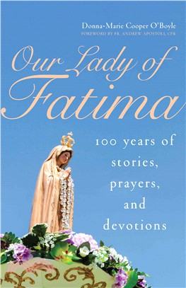 Our Lady of Fatima ─ 100 years of stories, prayers, devotions