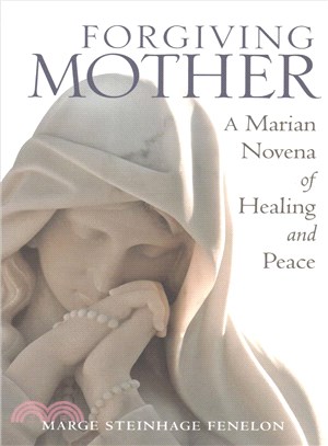 Forgiving Mother ─ A Marian Novena of Healing and Peace