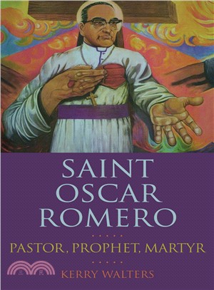 Saint Oscar Romero ― Pastor, Prophet, Martyr