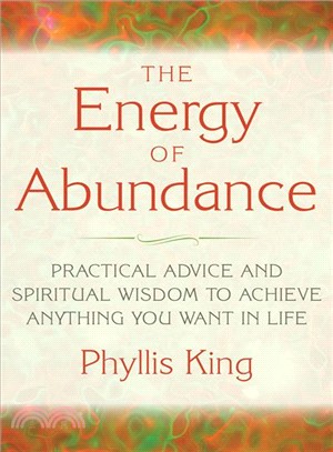 The Energy of Abundance ─ Practical Advice and Spiritual Wisdom to Achieve Anything You Want in Life