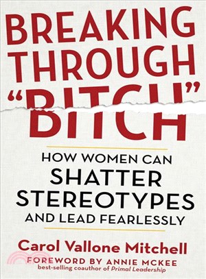 Breaking Through "Bitch" ─ How Women Can Shatter Stereotypes and Lead Fearlessly