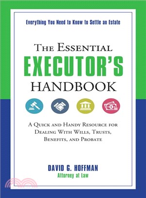 The Essential Executor's Handbook ─ A Quick and Handy Resource for Dealing With Wills, Trusts, Benefits, and Probate