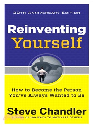 Reinventing Yourself ― 20th Anniversary Edition; How to Become the Person You've Always Wanted to Be
