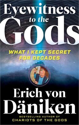 Eyewitness to the Gods ― What I Kept Secret for Decades